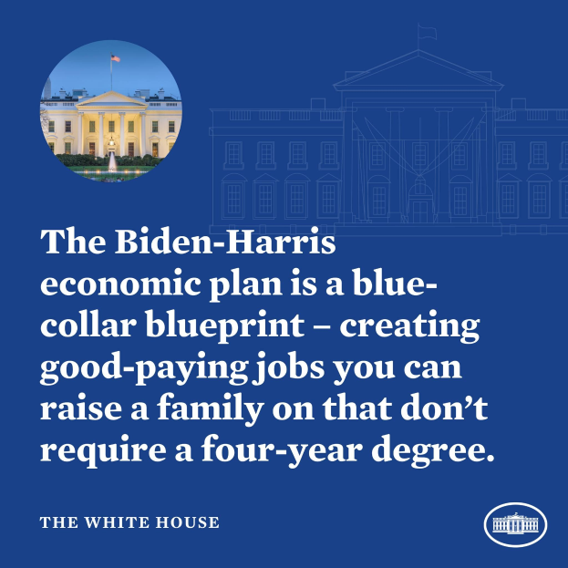 Plakat mit dem Weißen Haus und Text zur Förderung des Biden-Harris-Wirtschaftsplans als blue-collar-Blueprint für die Schaffung von gut bezahlten Jobs ohne vierjähriges Studium.